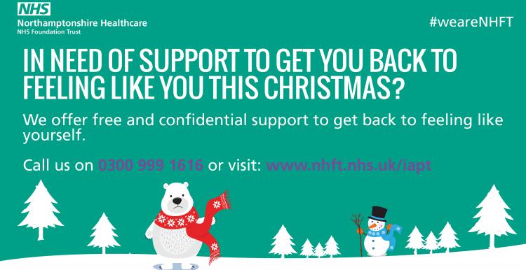 In need of support to get you back to feeling like you this Christmas? We offer free and confidential support to get you back to feeling yourself. Call us on 0300 999 1616 or visits www.nhft.nhs.uk/iapt