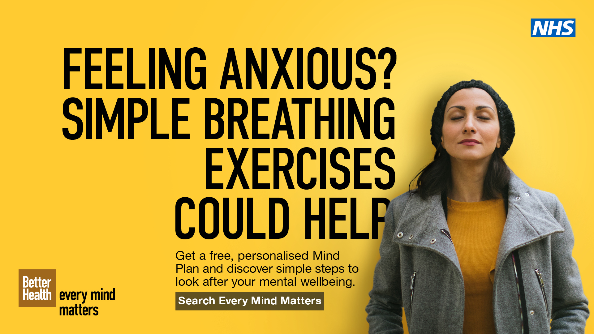Feeling anxious? Simple breathing exercises could help. Get a free, personalised Mind Plan and discover simple steps to look after you mental wellbeing. Search Every Mind Matters
