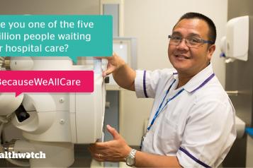 Are you one of the five million people waiting for hospital care? #BecauseWeAllCare